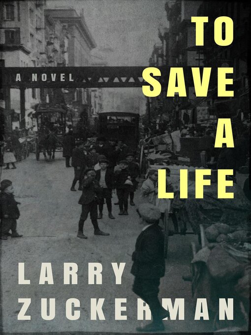 Title details for To Save a Life by Larry Zuckerman - Available